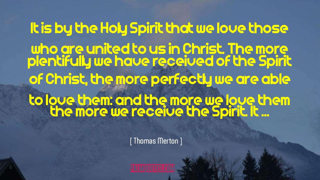 Thomas Merton Quotes: It is by the Holy