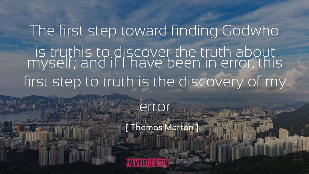 Thomas Merton Quotes: The first step toward finding