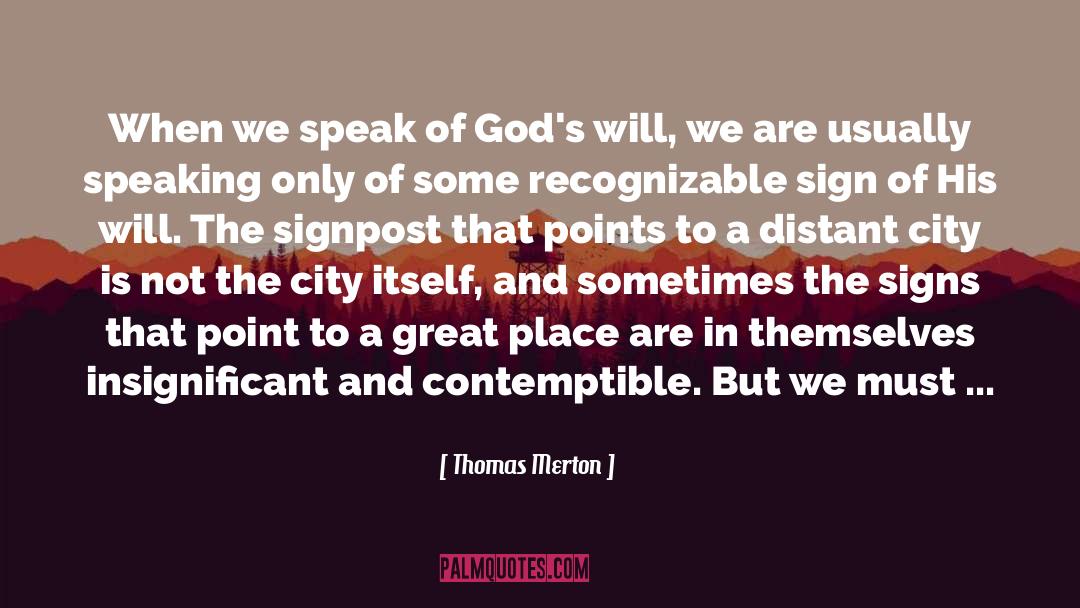 Thomas Merton Quotes: When we speak of God's