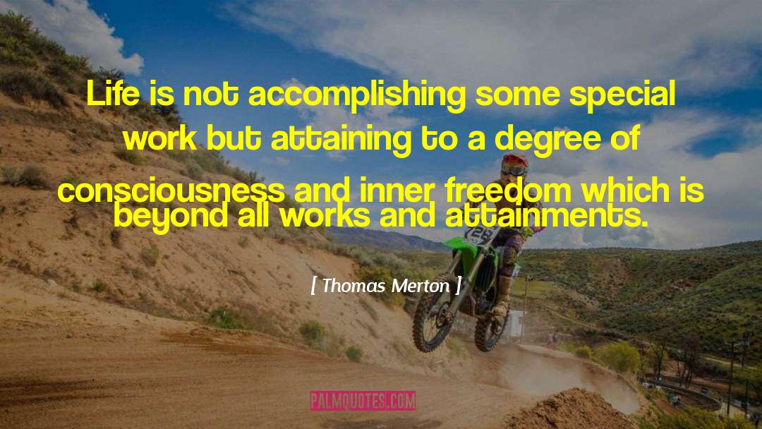 Thomas Merton Quotes: Life is not accomplishing some