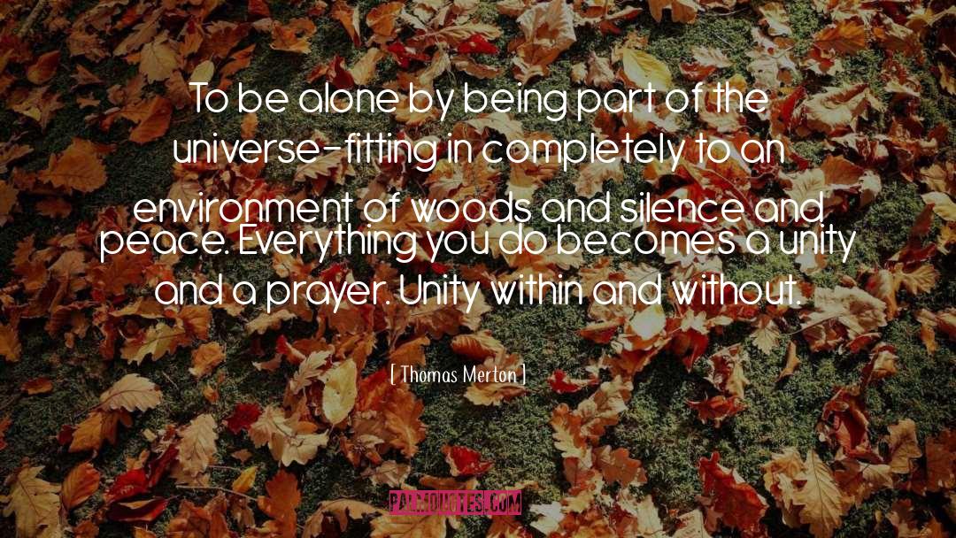 Thomas Merton Quotes: To be alone by being