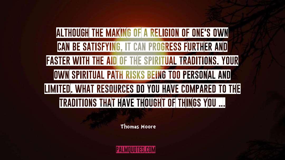 Thomas Moore Quotes: Although the making of a