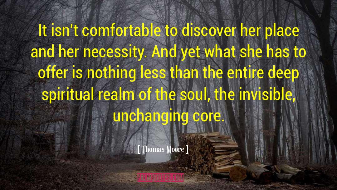 Thomas Moore Quotes: It isn't comfortable to discover