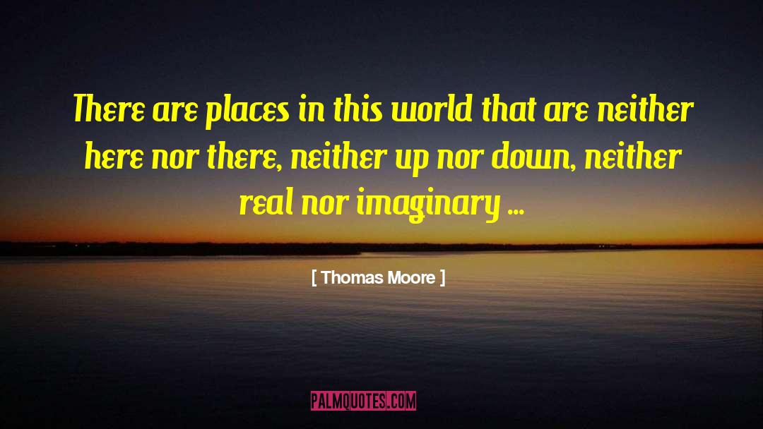 Thomas Moore Quotes: There are places in this