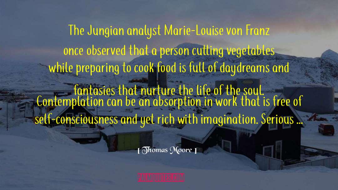 Thomas Moore Quotes: The Jungian analyst Marie-Louise von