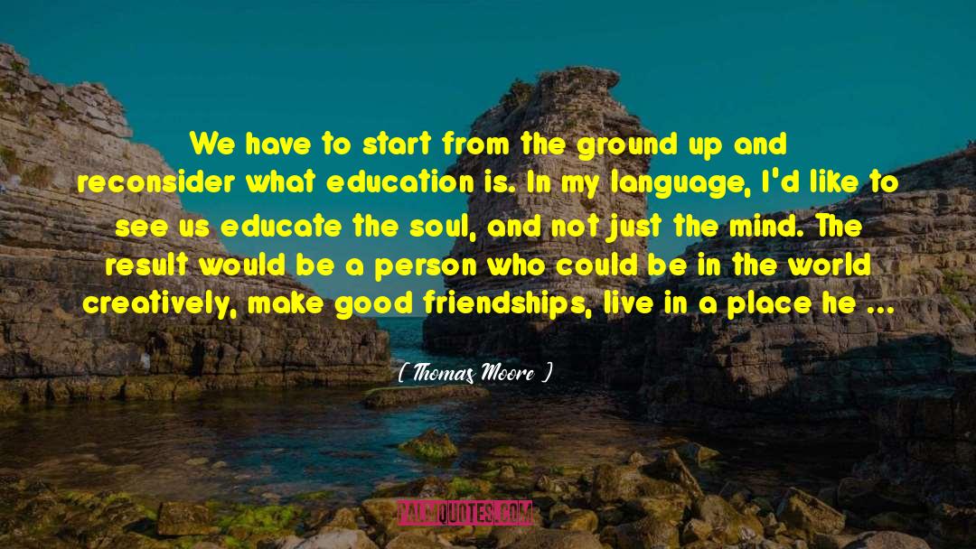 Thomas Moore Quotes: We have to start from