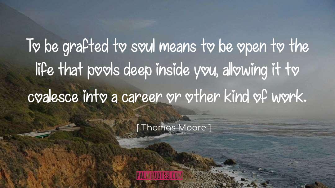 Thomas Moore Quotes: To be grafted to soul