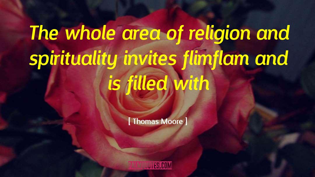 Thomas Moore Quotes: The whole area of religion