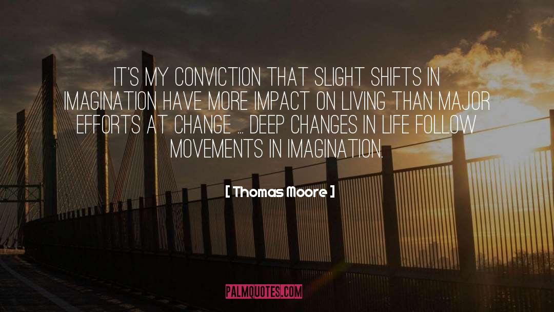 Thomas Moore Quotes: It's my conviction that slight