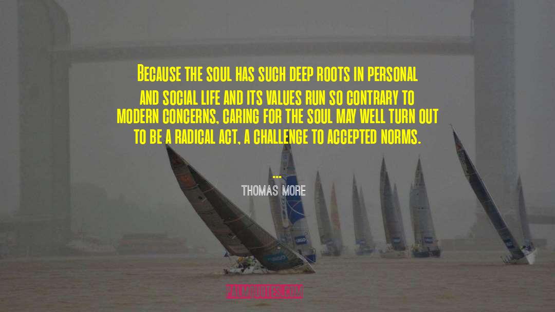 Thomas More Quotes: Because the soul has such