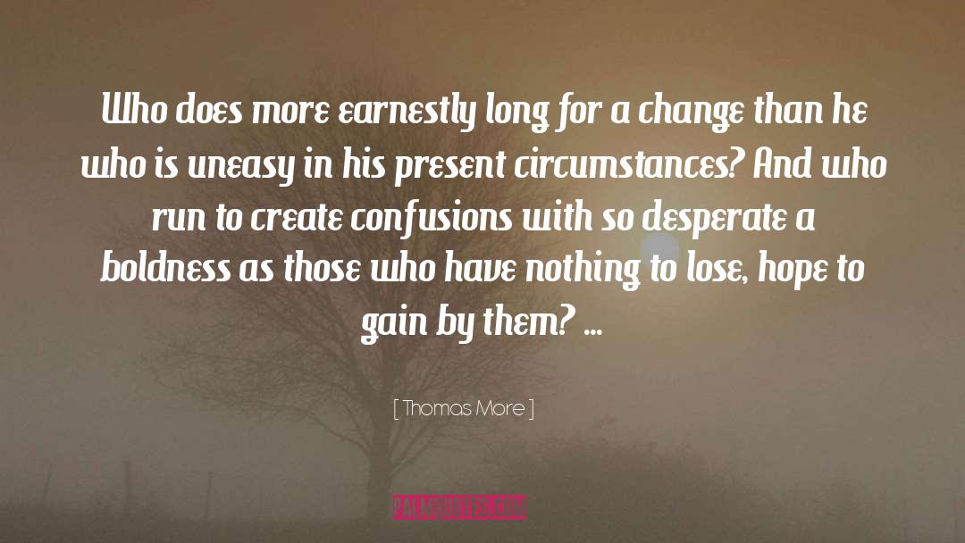 Thomas More Quotes: Who does more earnestly long