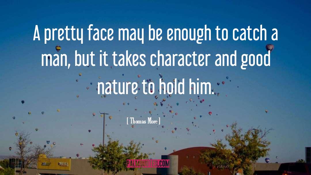 Thomas More Quotes: A pretty face may be