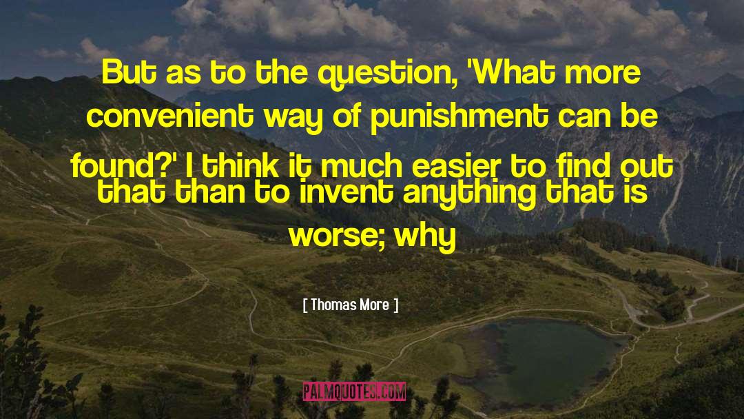 Thomas More Quotes: But as to the question,