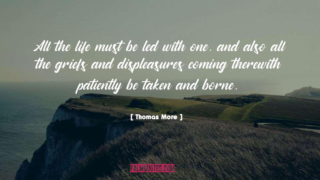 Thomas More Quotes: All the life must be