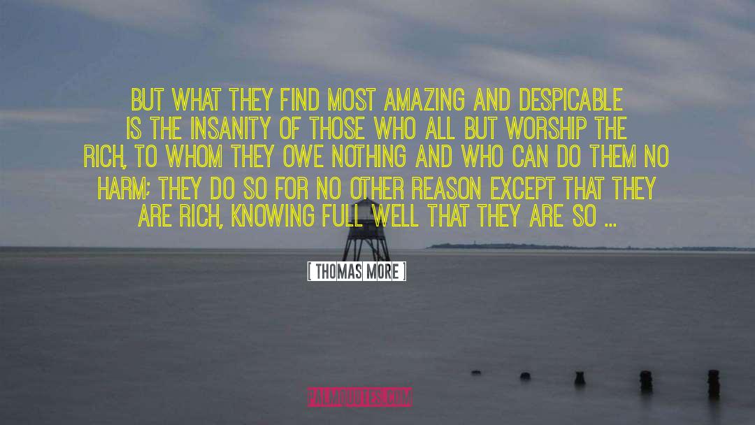 Thomas More Quotes: But what they find most