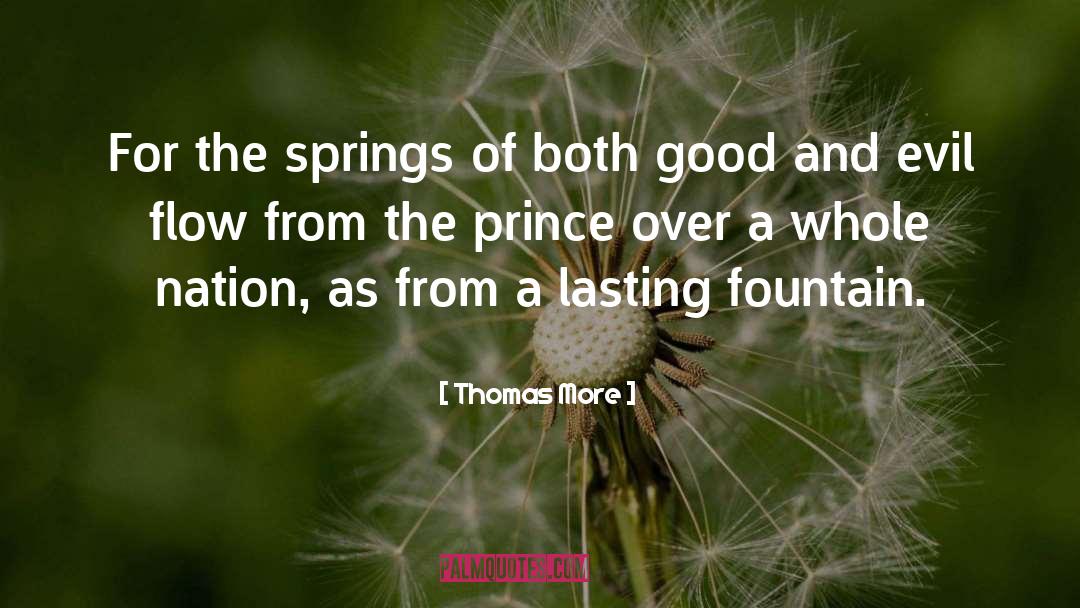 Thomas More Quotes: For the springs of both