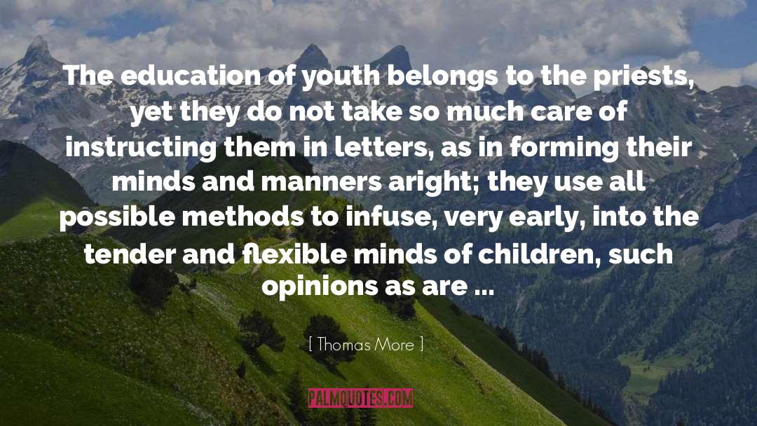 Thomas More Quotes: The education of youth belongs