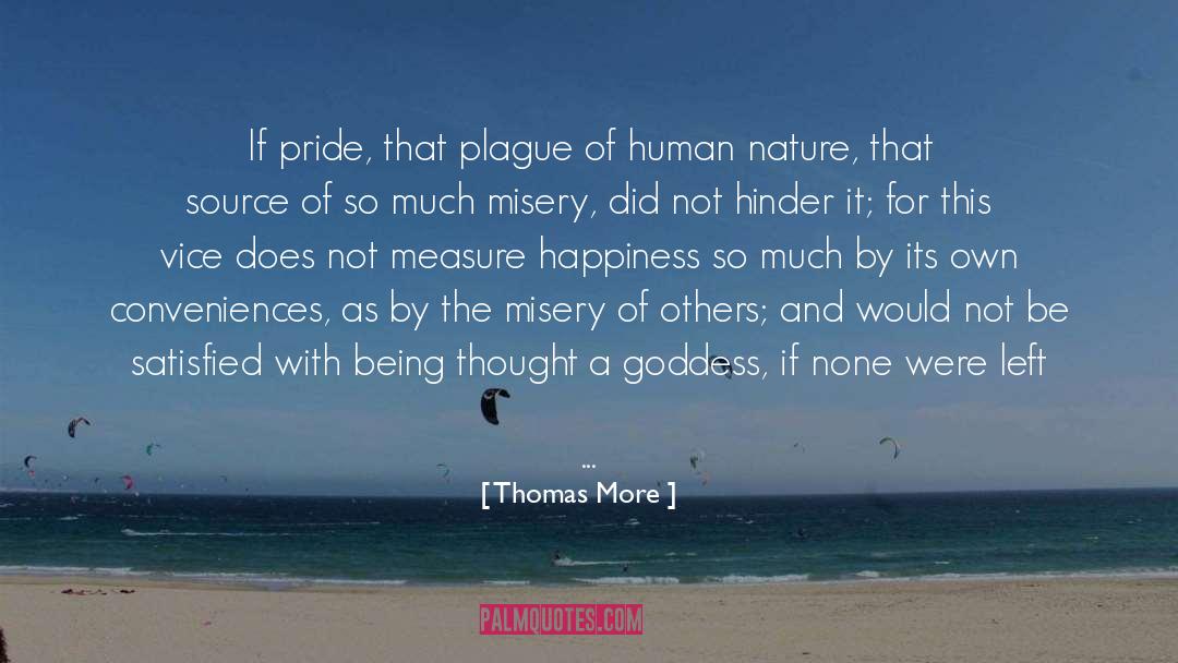 Thomas More Quotes: If pride, that plague of