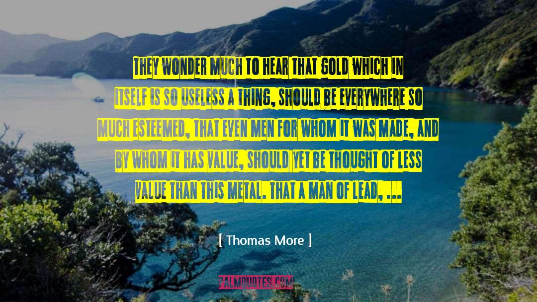 Thomas More Quotes: They wonder much to hear