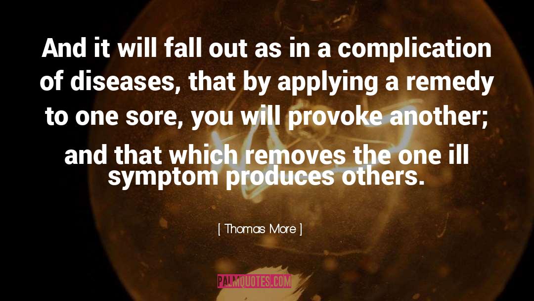 Thomas More Quotes: And it will fall out