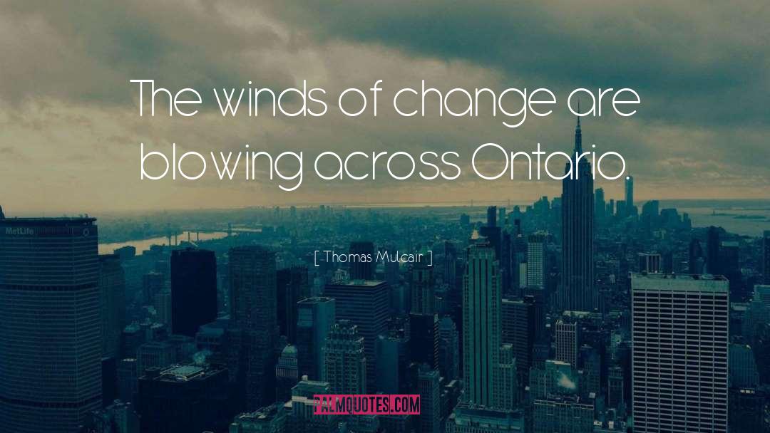 Thomas Mulcair Quotes: The winds of change are