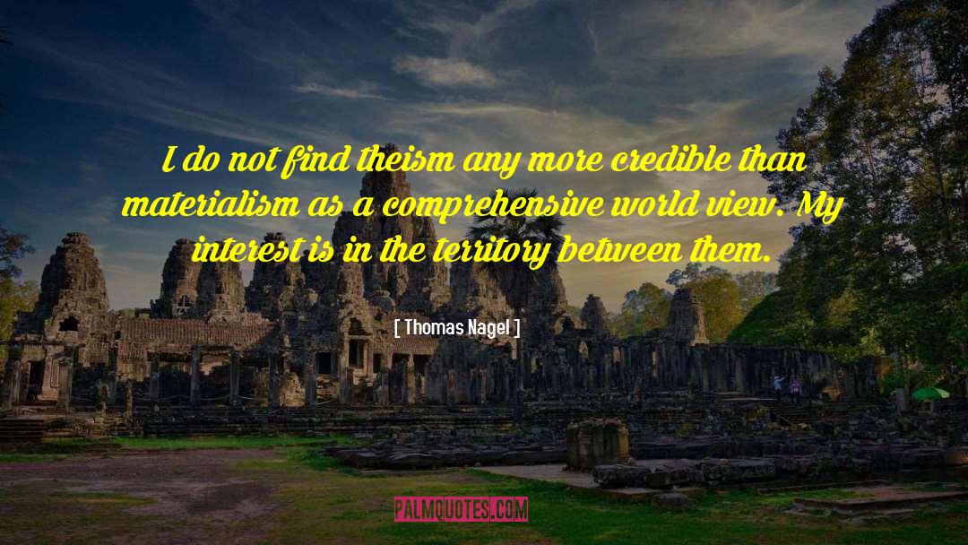 Thomas Nagel Quotes: I do not find theism