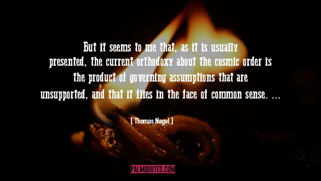 Thomas Nagel Quotes: But it seems to me