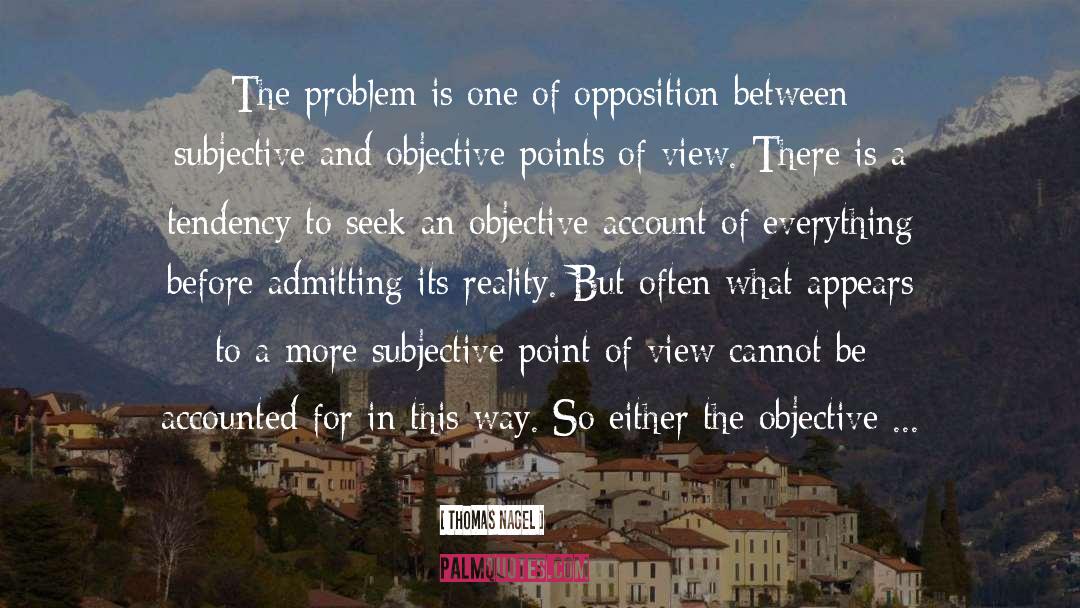 Thomas Nagel Quotes: The problem is one of