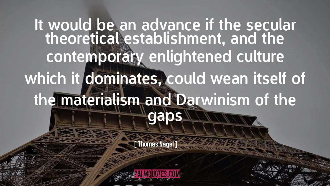 Thomas Nagel Quotes: It would be an advance