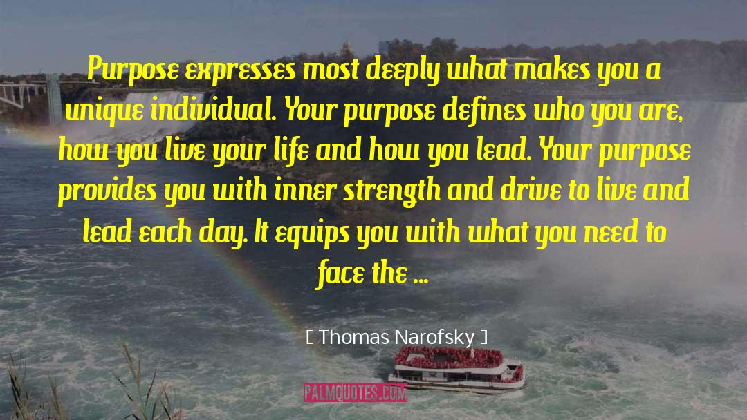 Thomas Narofsky Quotes: Purpose expresses most deeply what