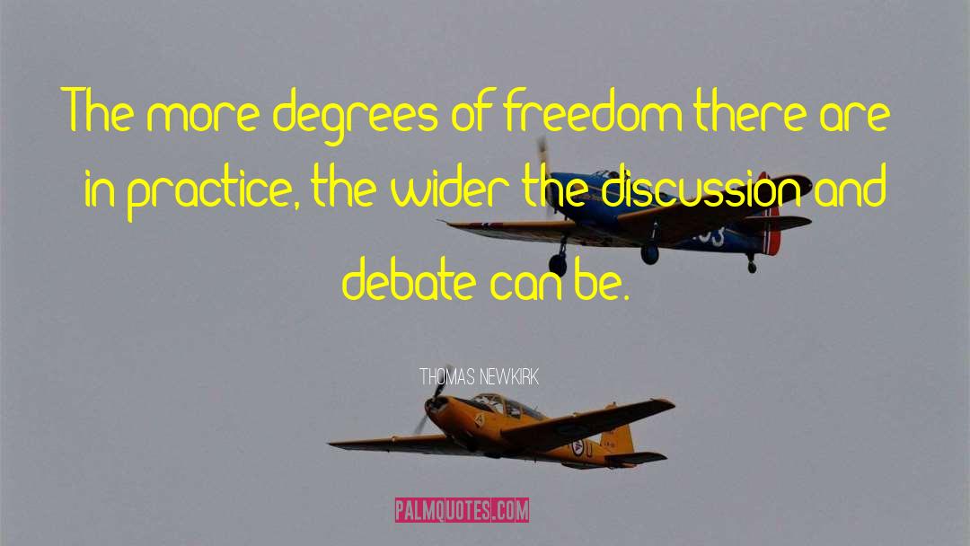 Thomas Newkirk Quotes: The more degrees of freedom