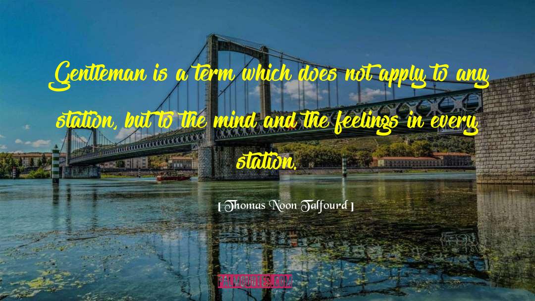 Thomas Noon Talfourd Quotes: Gentleman is a term which