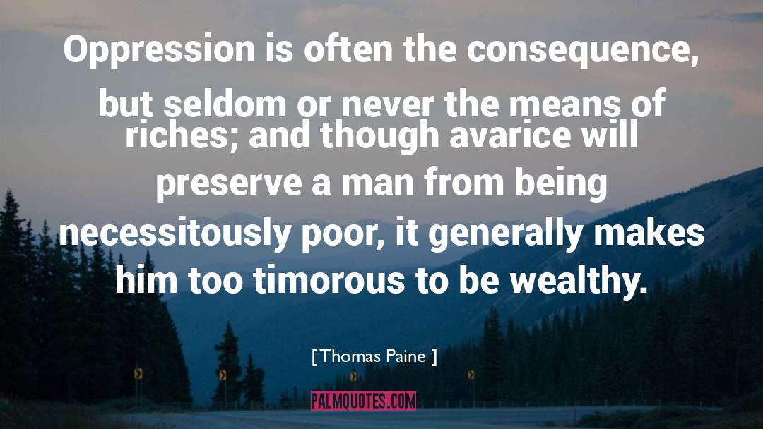 Thomas Paine Quotes: Oppression is often the consequence,