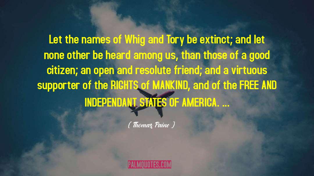 Thomas Paine Quotes: Let the names of Whig