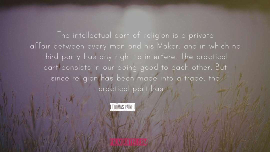 Thomas Paine Quotes: The intellectual part of religion