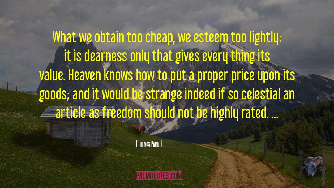 Thomas Paine Quotes: What we obtain too cheap,