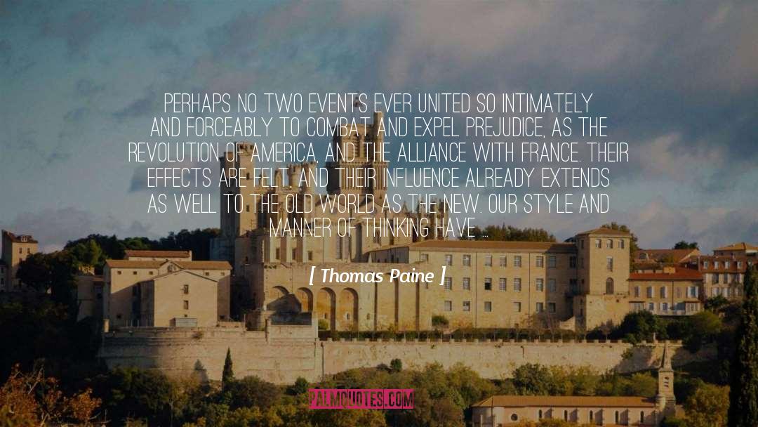 Thomas Paine Quotes: Perhaps no two events ever