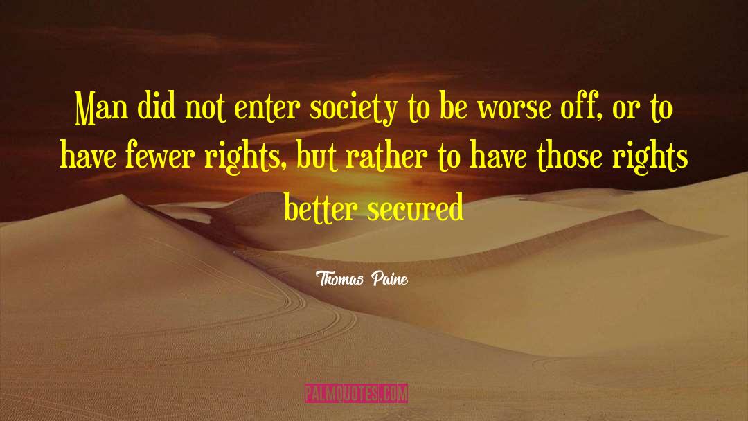 Thomas Paine Quotes: Man did not enter society