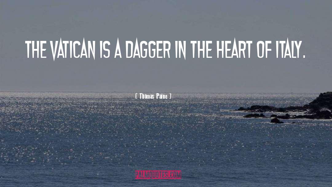 Thomas Paine Quotes: The Vatican is a dagger