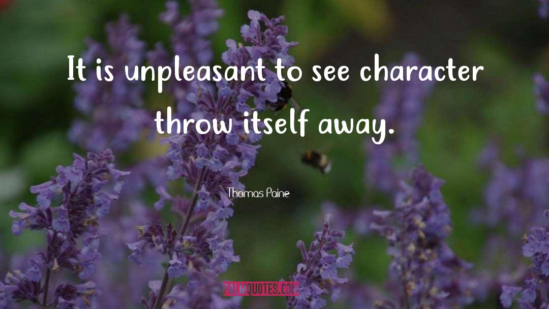 Thomas Paine Quotes: It is unpleasant to see