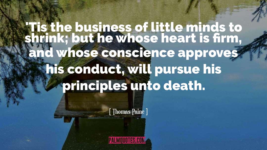 Thomas Paine Quotes: 'Tis the business of little