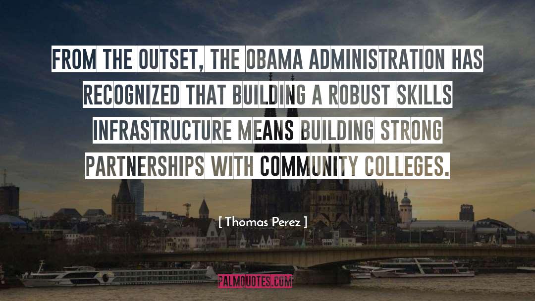 Thomas Perez Quotes: From the outset, the Obama