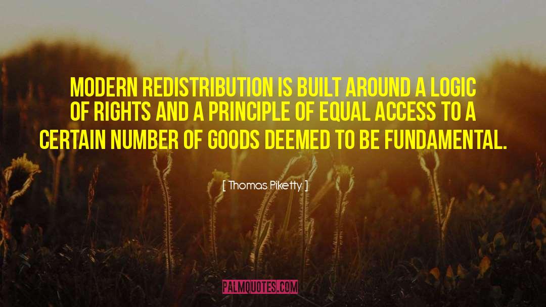 Thomas Piketty Quotes: Modern redistribution is built around