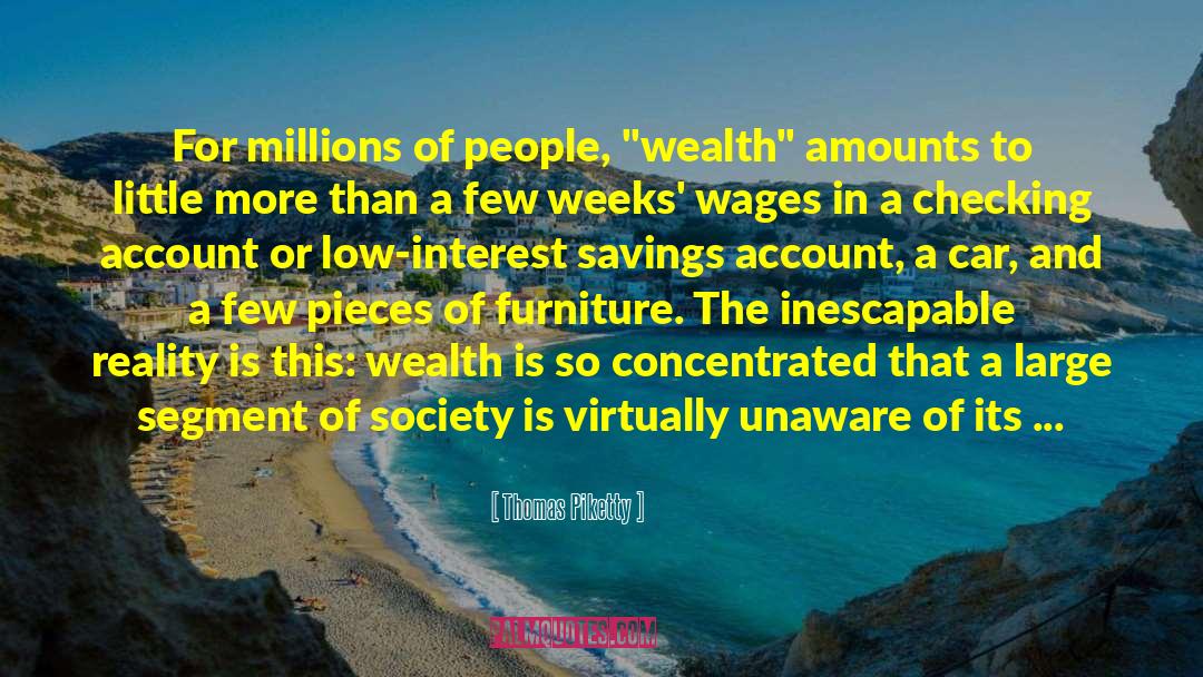 Thomas Piketty Quotes: For millions of people, 