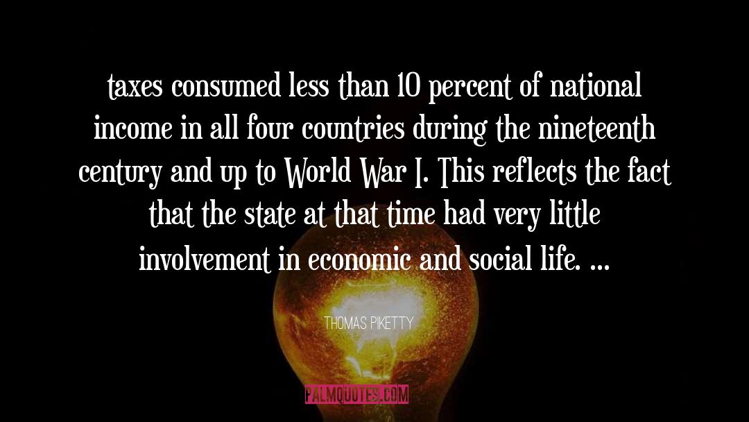 Thomas Piketty Quotes: taxes consumed less than 10