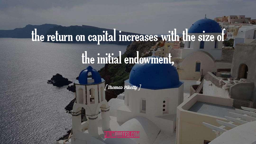 Thomas Piketty Quotes: the return on capital increases