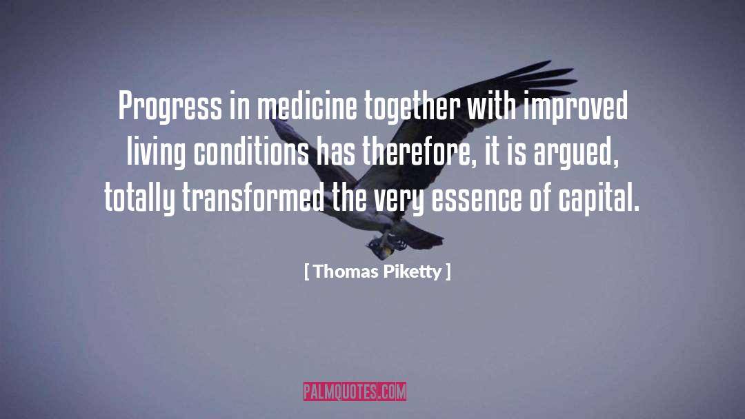 Thomas Piketty Quotes: Progress in medicine together with