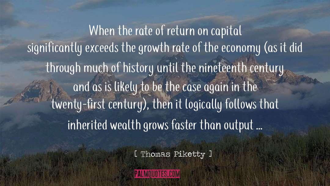Thomas Piketty Quotes: When the rate of return