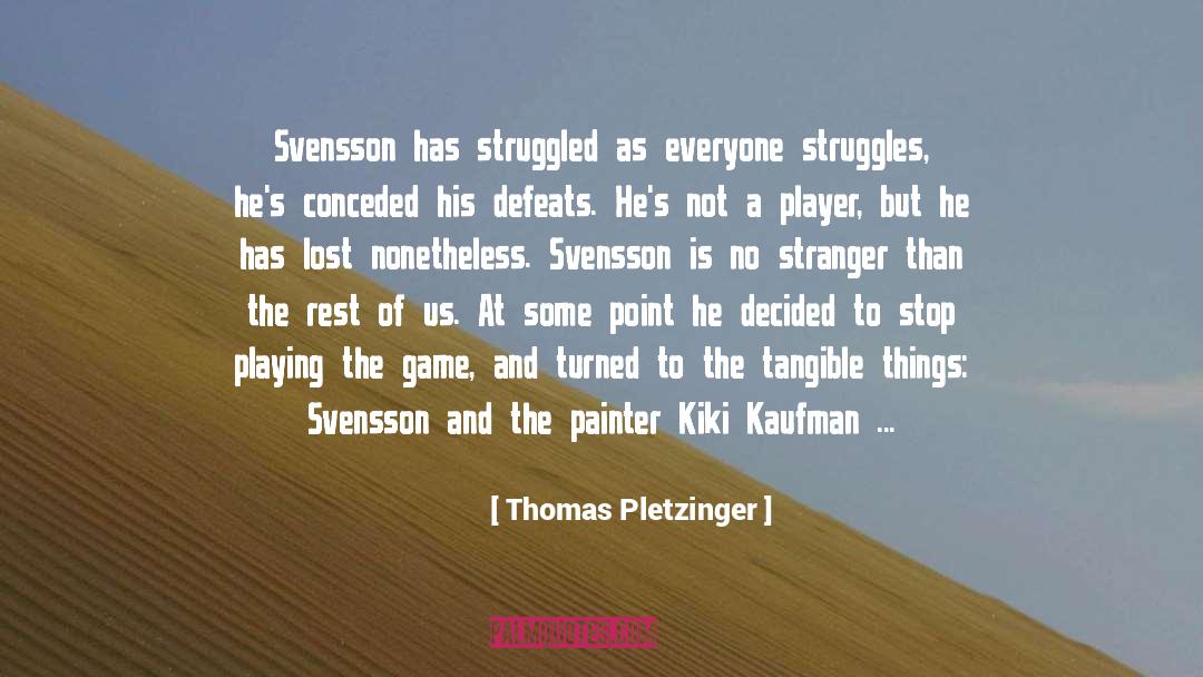 Thomas Pletzinger Quotes: Svensson has struggled as everyone