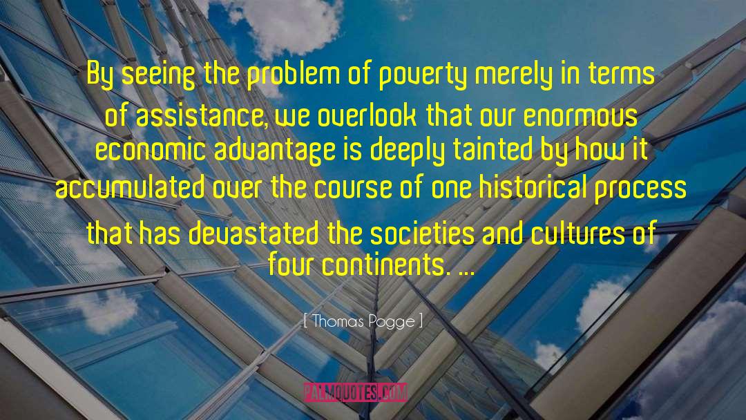 Thomas Pogge Quotes: By seeing the problem of